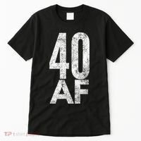 40 AF Funny 40th Birthday Gift 40 Year Old Idea 1978 Tall T-Shirt thumb 0