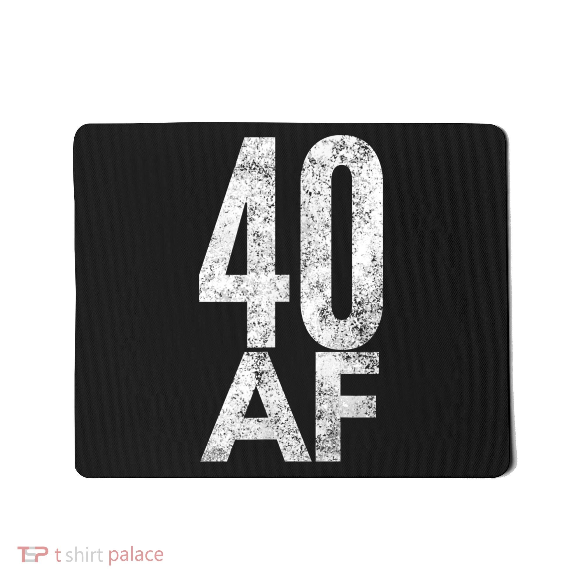 40 AF Funny 40th Birthday Gift 40 Year Old Idea 1978 Mousepad