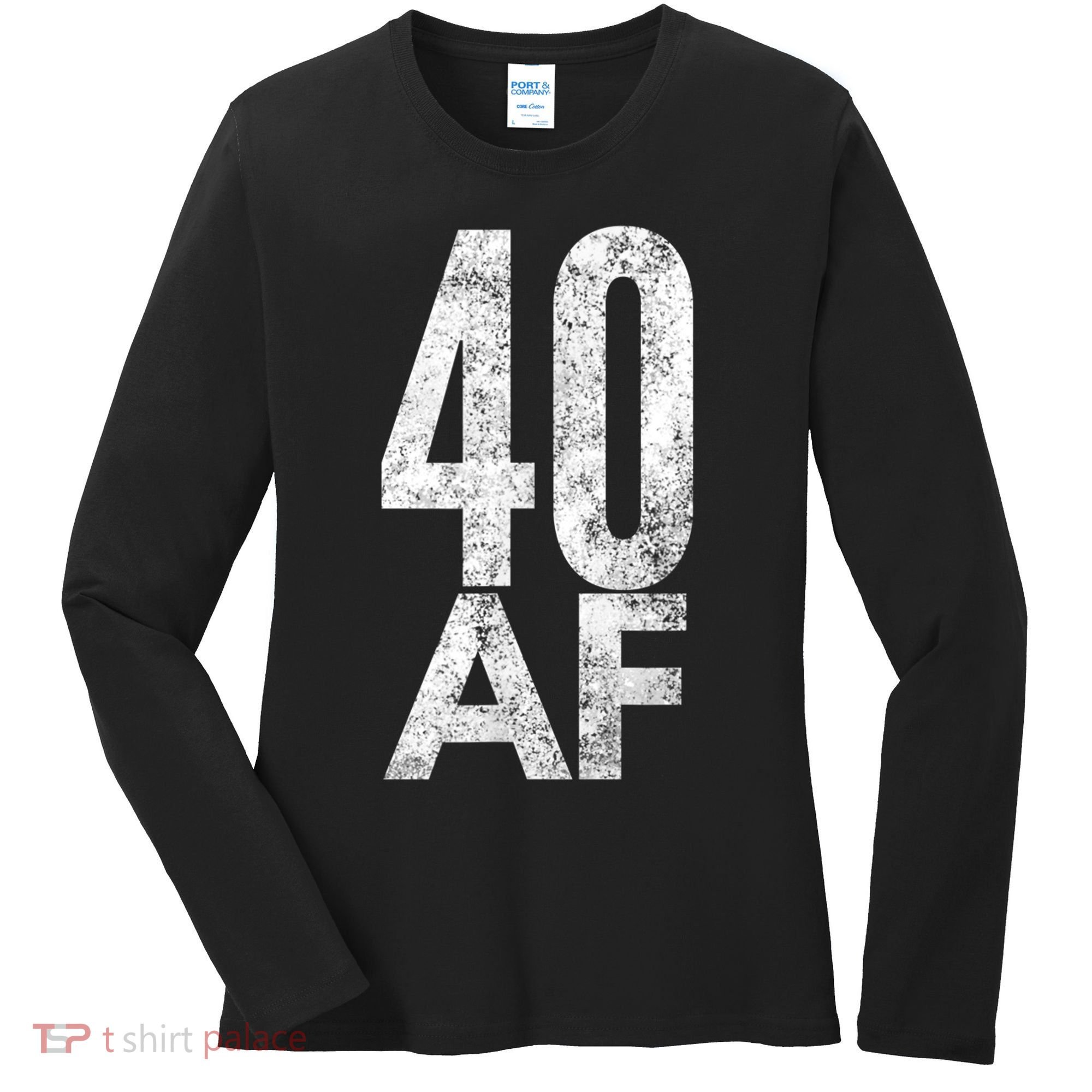 40 AF Funny 40th Birthday Gift 40 Year Old Idea 1978 Women's Long Sleeve Shirt