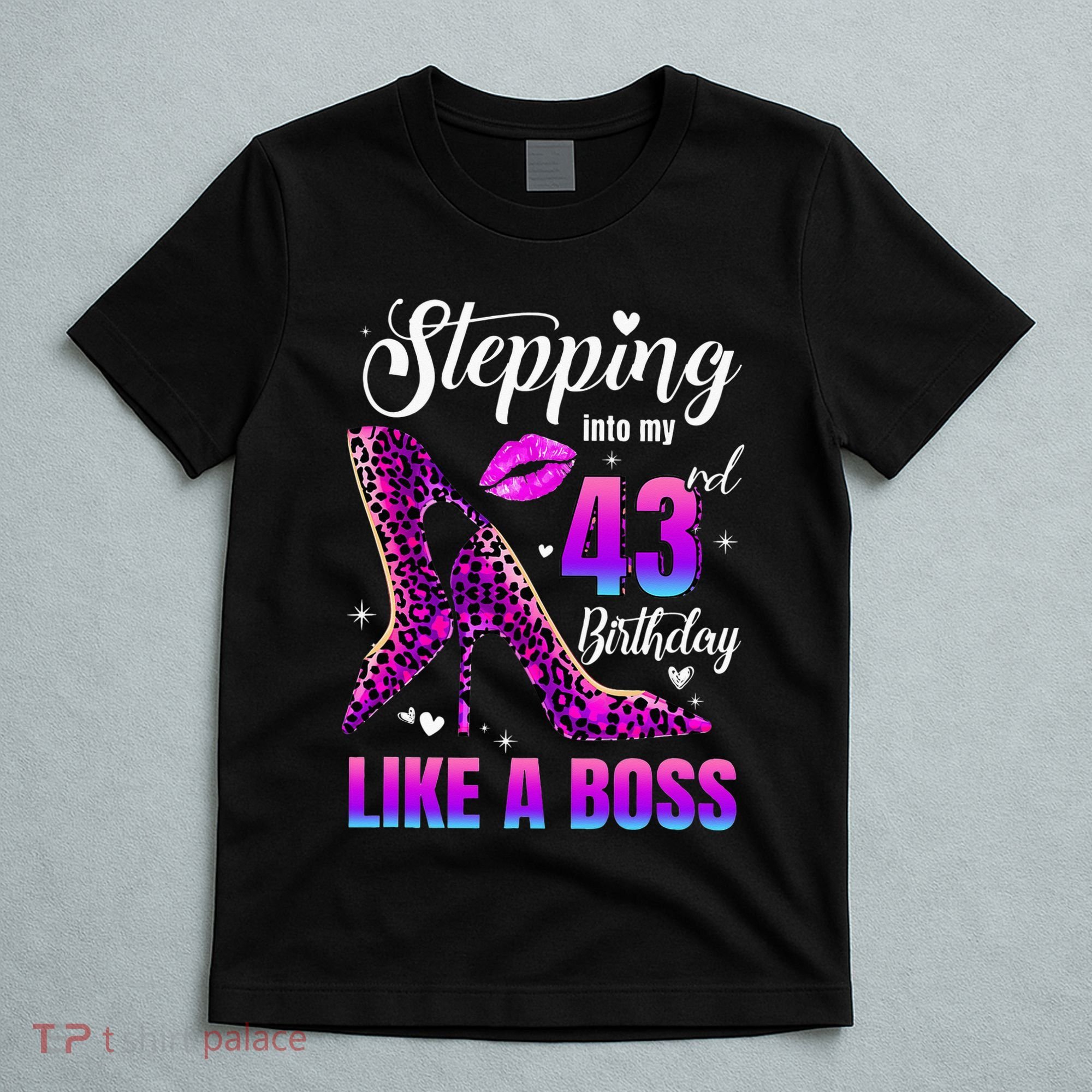 43 And Fabulous High Heels Stepping Into My 43Rd Birthday T-Shirt