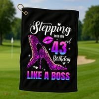 43 And Fabulous High Heels Stepping Into My 43Rd Birthday Golf Towel thumb 1