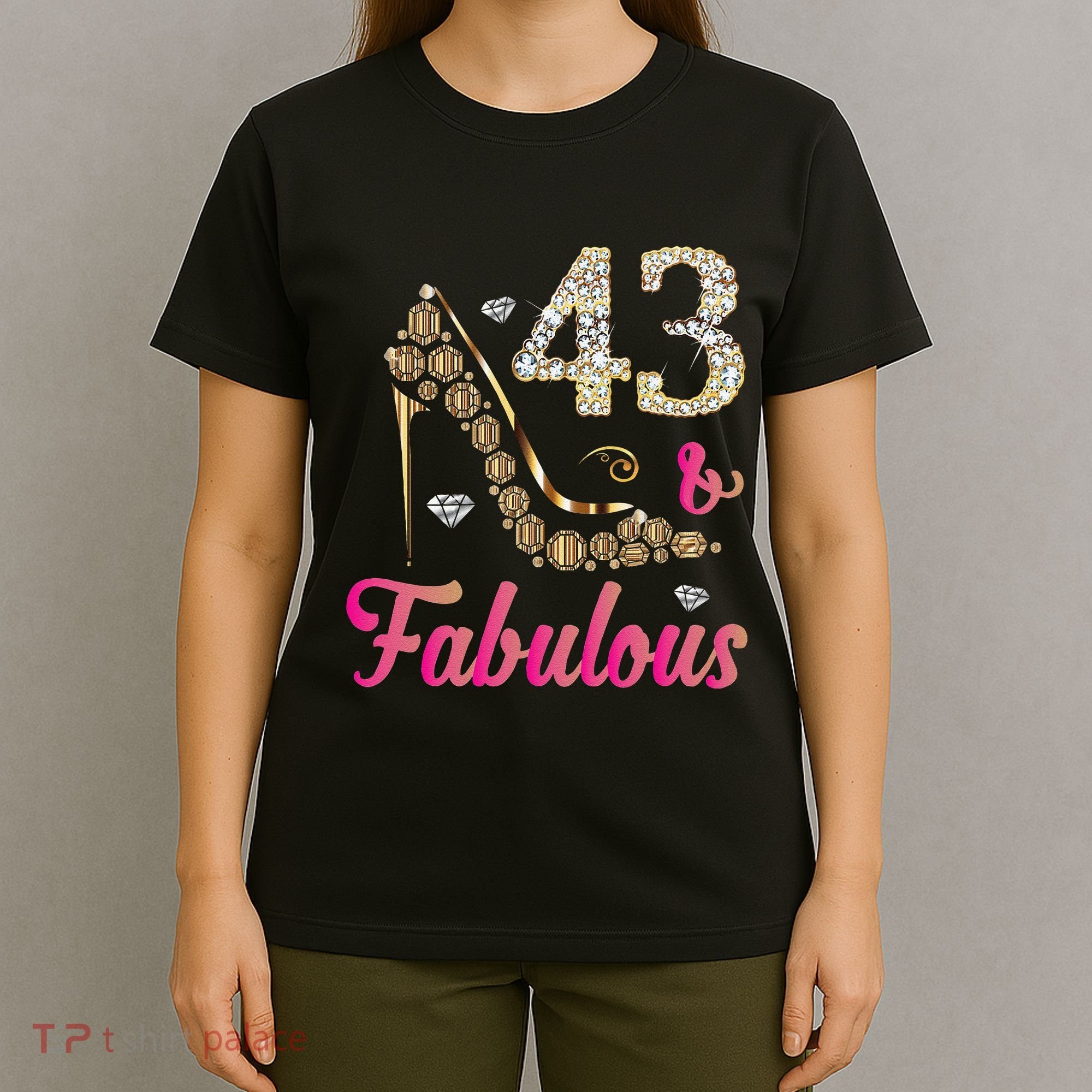 43 And Fabulous Funny 43th Birthday Cute Gift Beautiful Fun T-Shirt