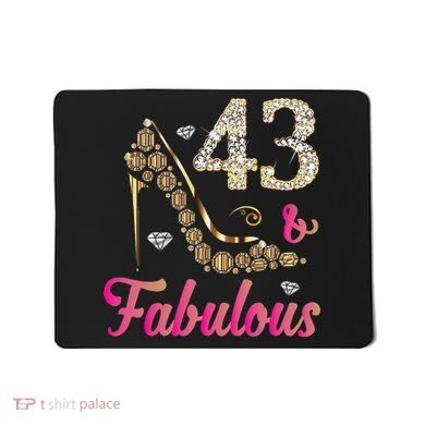 43 And Fabulous Funny 43th Birthday Cute Gift Beautiful Fun Mousepad