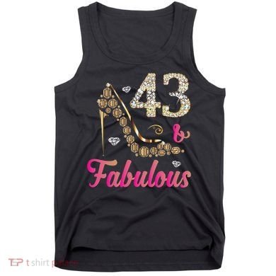 43 And Fabulous Funny 43th Birthday Cute Gift Beautiful Fun Tank Top