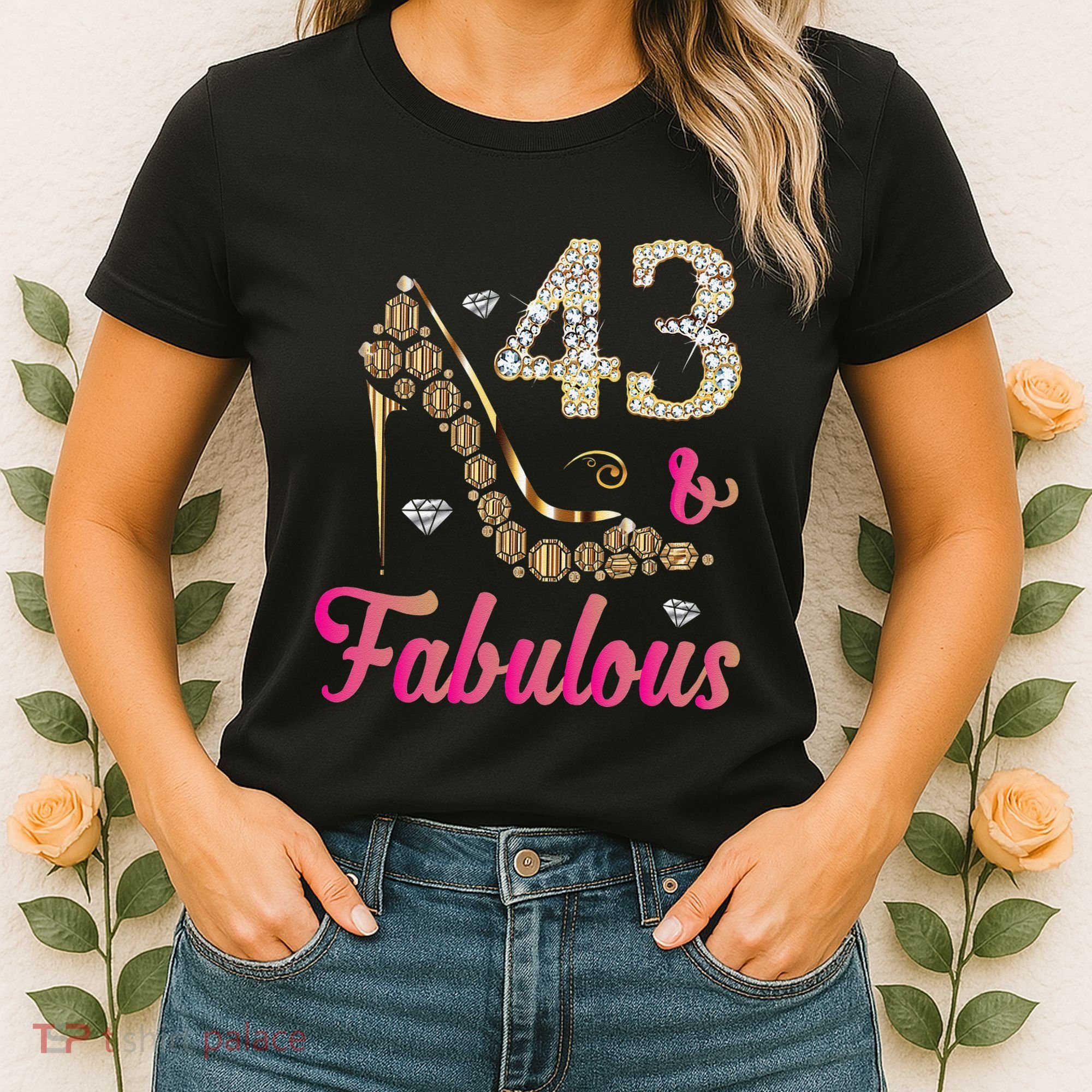 43 And Fabulous Funny 43th Birthday Cute Gift Beautiful Fun Women's T-Shirt