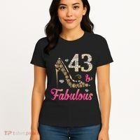 43 And Fabulous Funny 43th Birthday Cute Gift Beautiful Fun Women's T-Shirt thumb 4