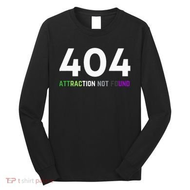 404 Attraction Not Found Funny Aroace Pride Aro Ace LGBTQ Long Sleeve Shirt