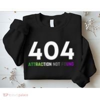 404 Attraction Not Found Funny Aroace Pride Aro Ace LGBTQ Sweatshirt thumb 2