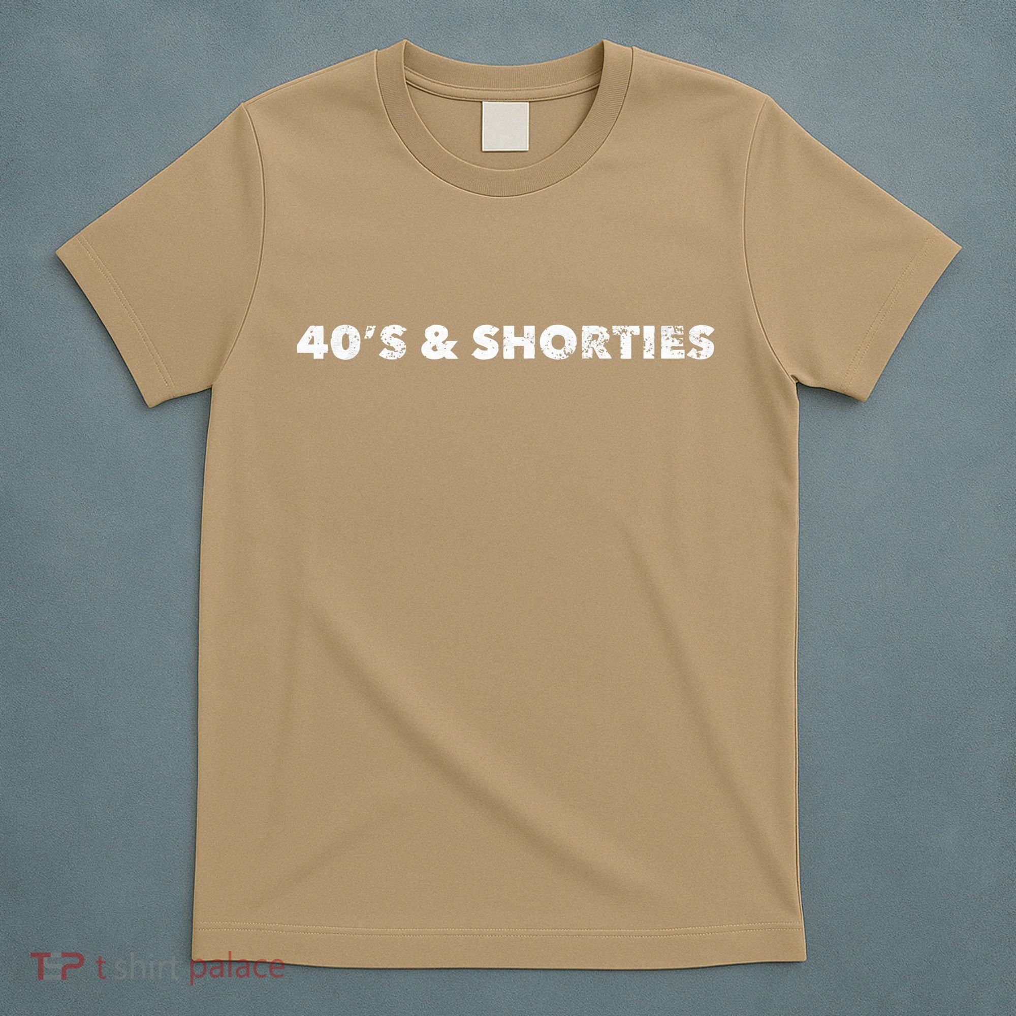 40's And Shorties When Birthday Drinking Is Your Jam Funny T-Shirt