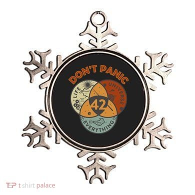 42 Answer To Life The Universe And Everything DonT Panic Ornament