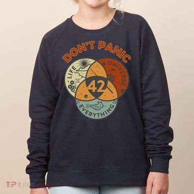 42 Answer To Life The Universe And Everything DonT Panic Women's Sweatshirt