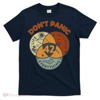 42 Answer To Life The Universe And Everything DonT Panic T-Shirt thumb 0