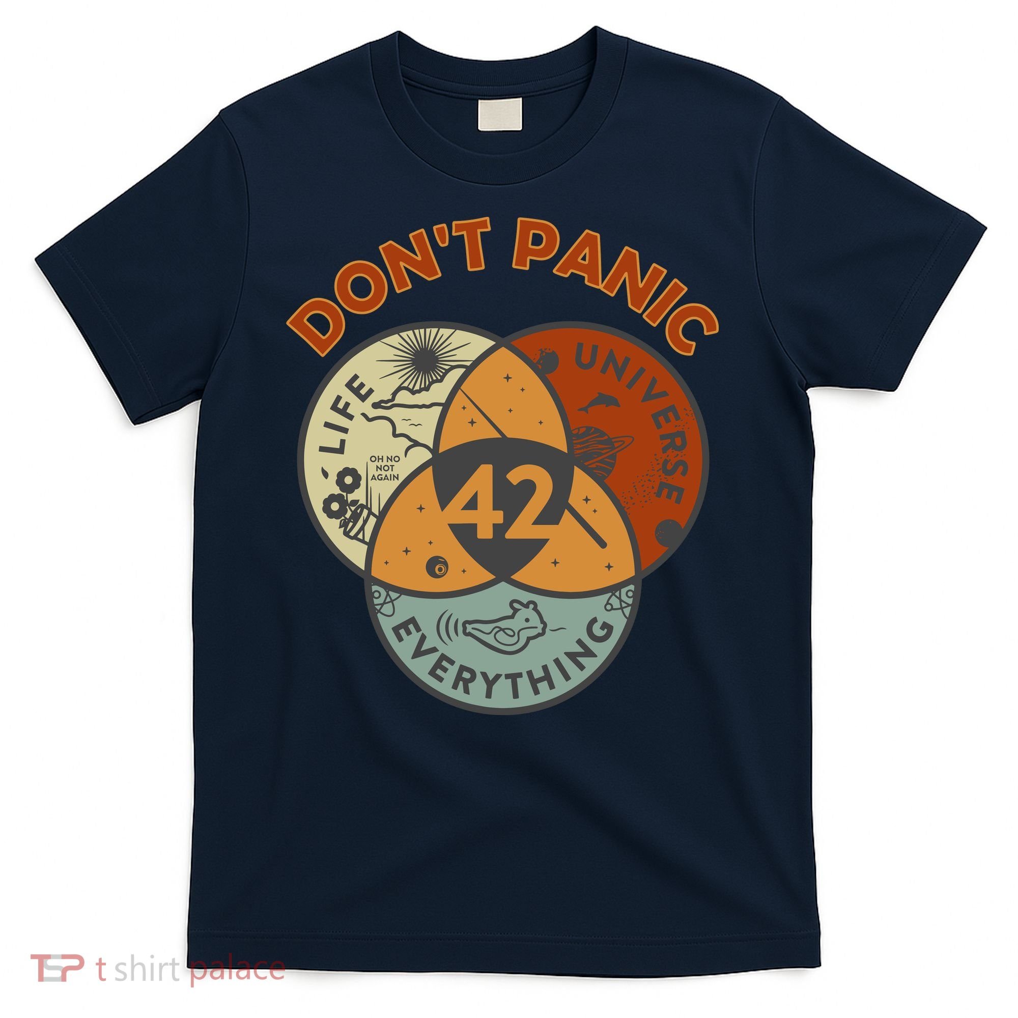 42 Answer To Life The Universe And Everything DonT Panic T-Shirt