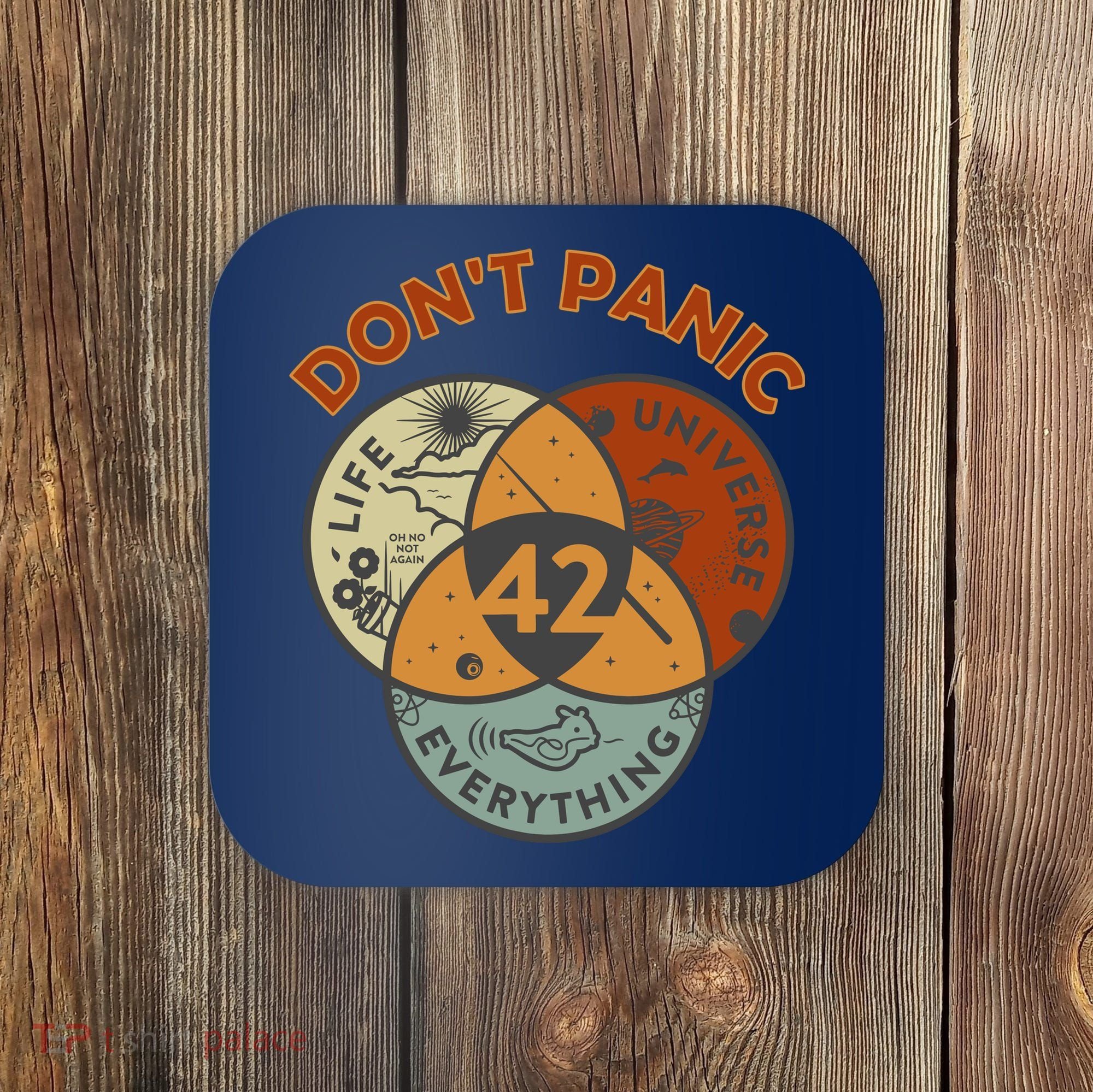42 Answer To Life The Universe And Everything DonT Panic Coaster