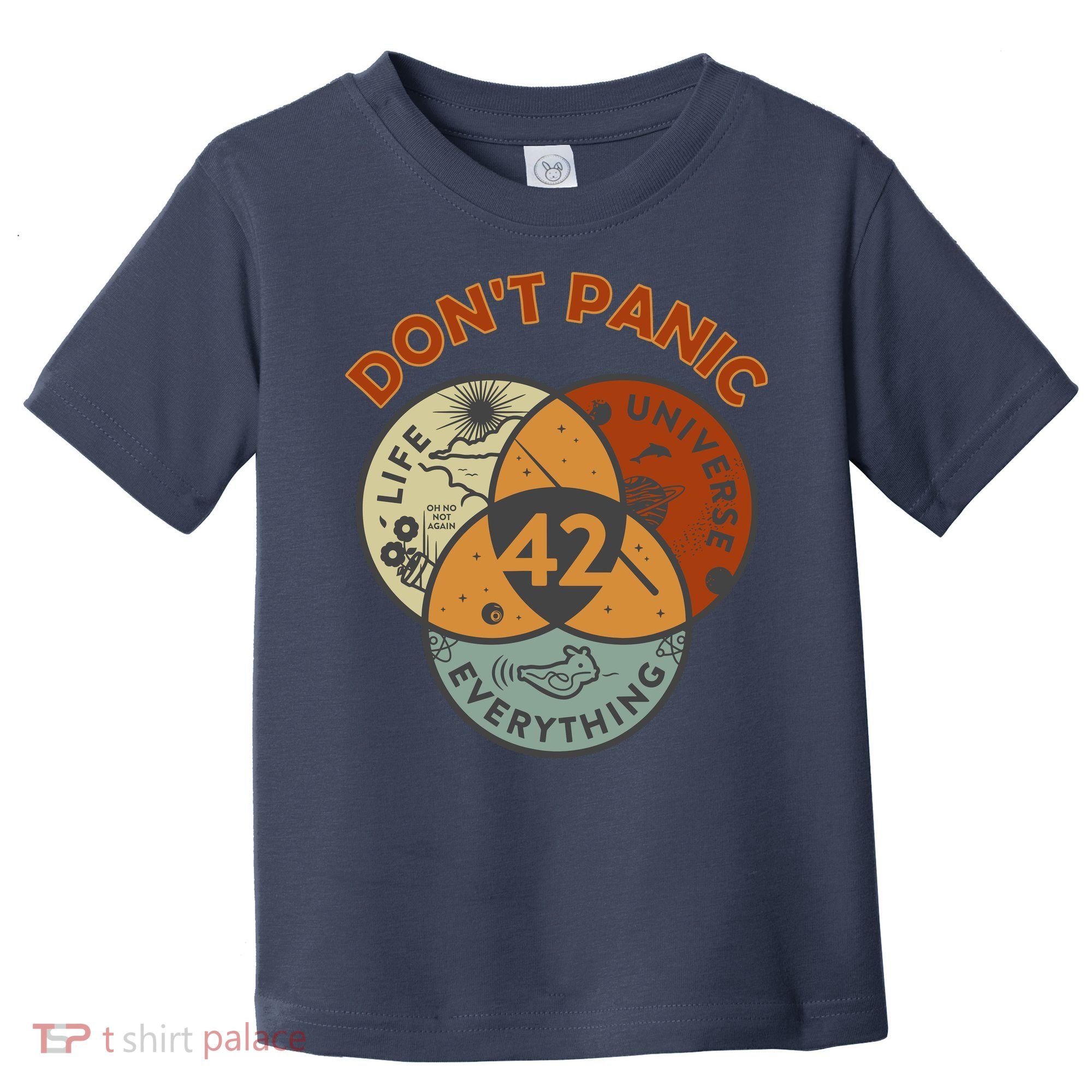 42 Answer To Life The Universe And Everything DonT Panic Toddler T-Shirt