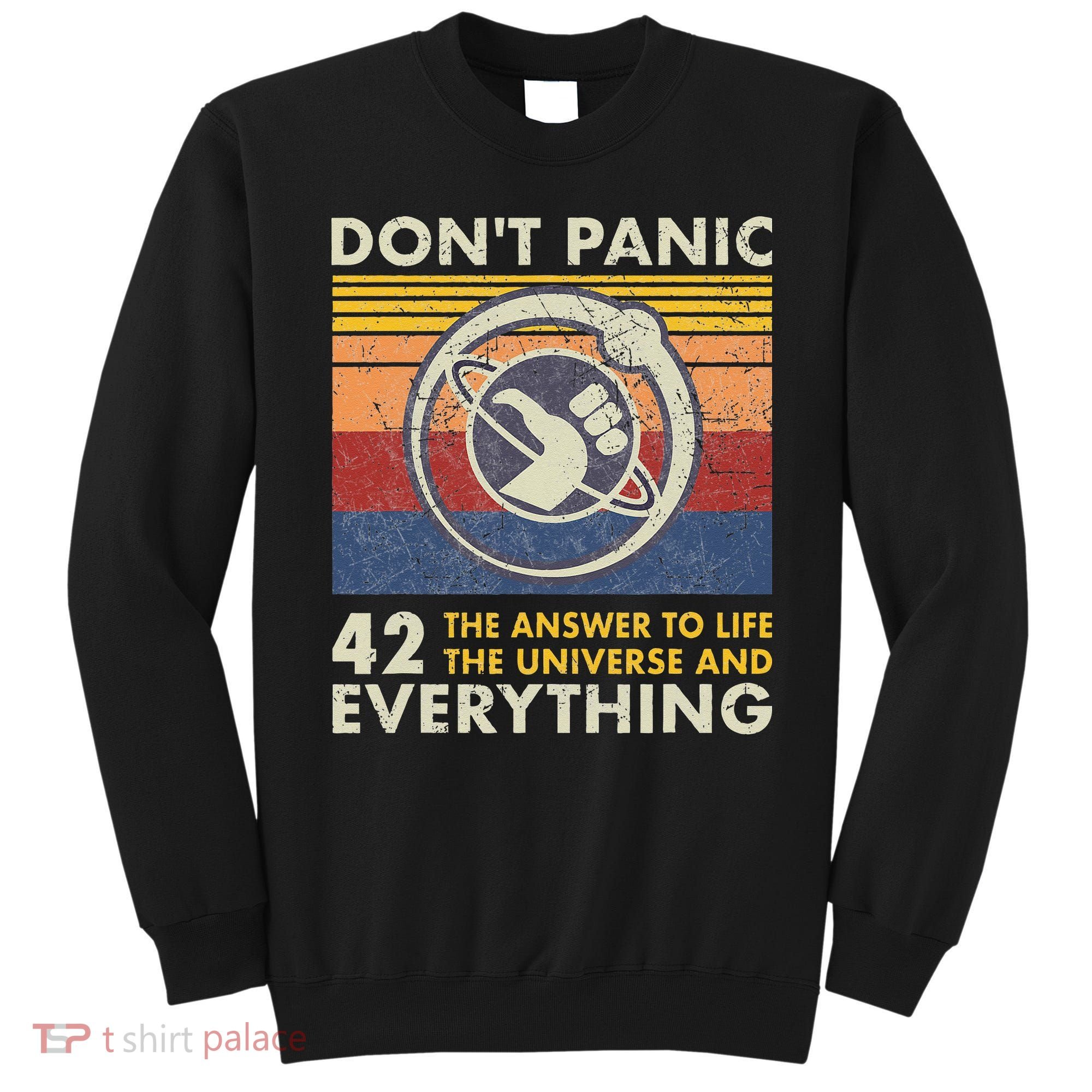 42 Answer To All Questions Life Universe Everything Sweatshirt