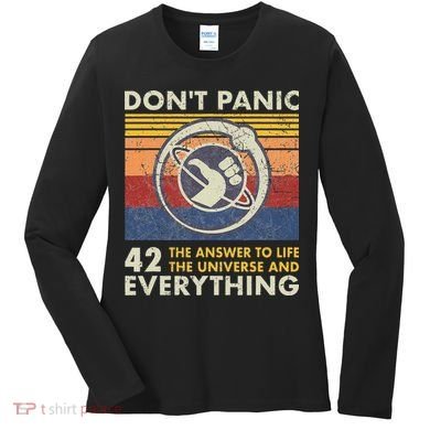 42 Answer To All Questions Life Universe Everything Women's Long Sleeve Shirt