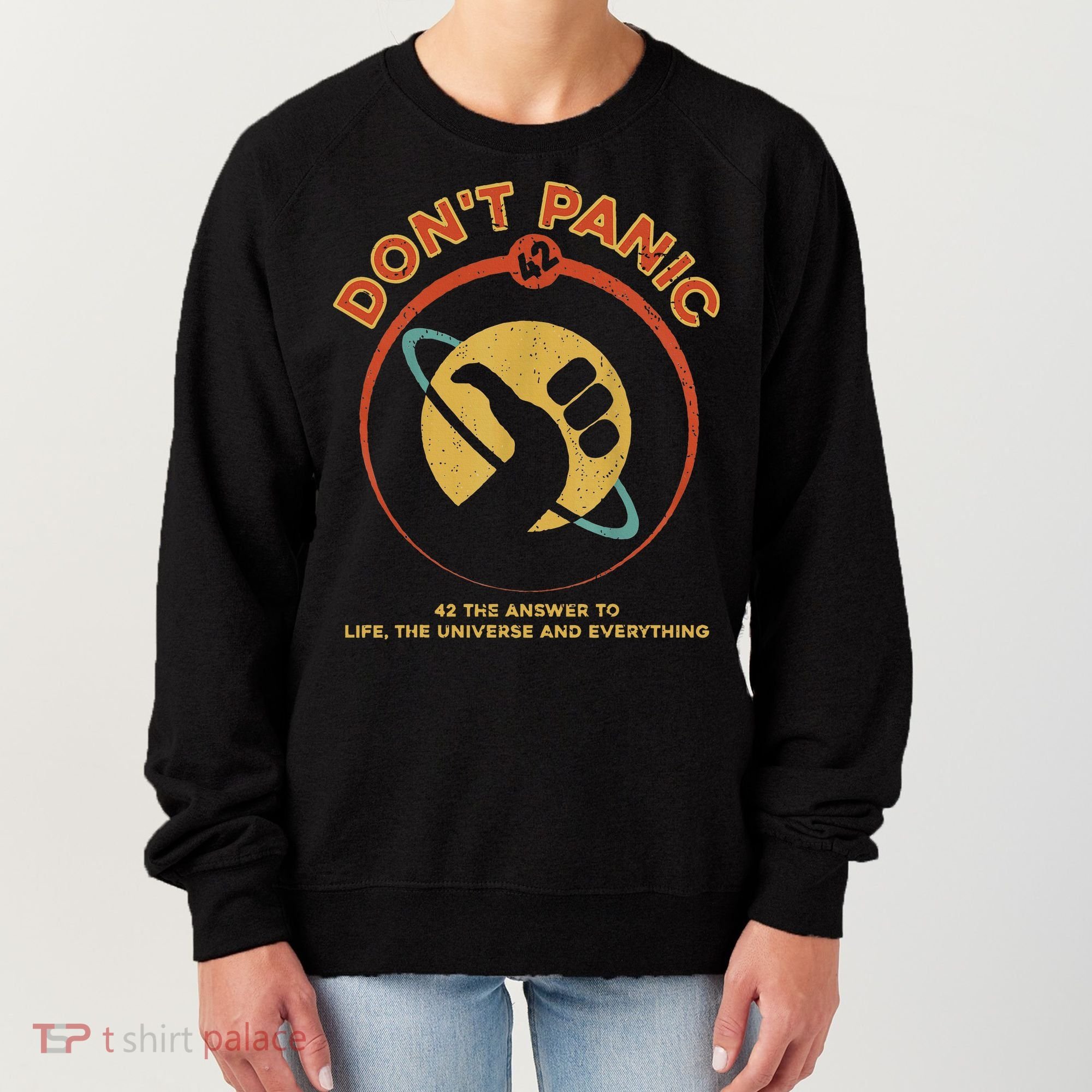 42 Answer To Life The Universe And Everything DonT Panic Women's Sweatshirt