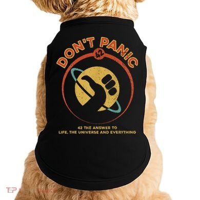 42 Answer To Life The Universe And Everything DonT Panic Doggie Tank