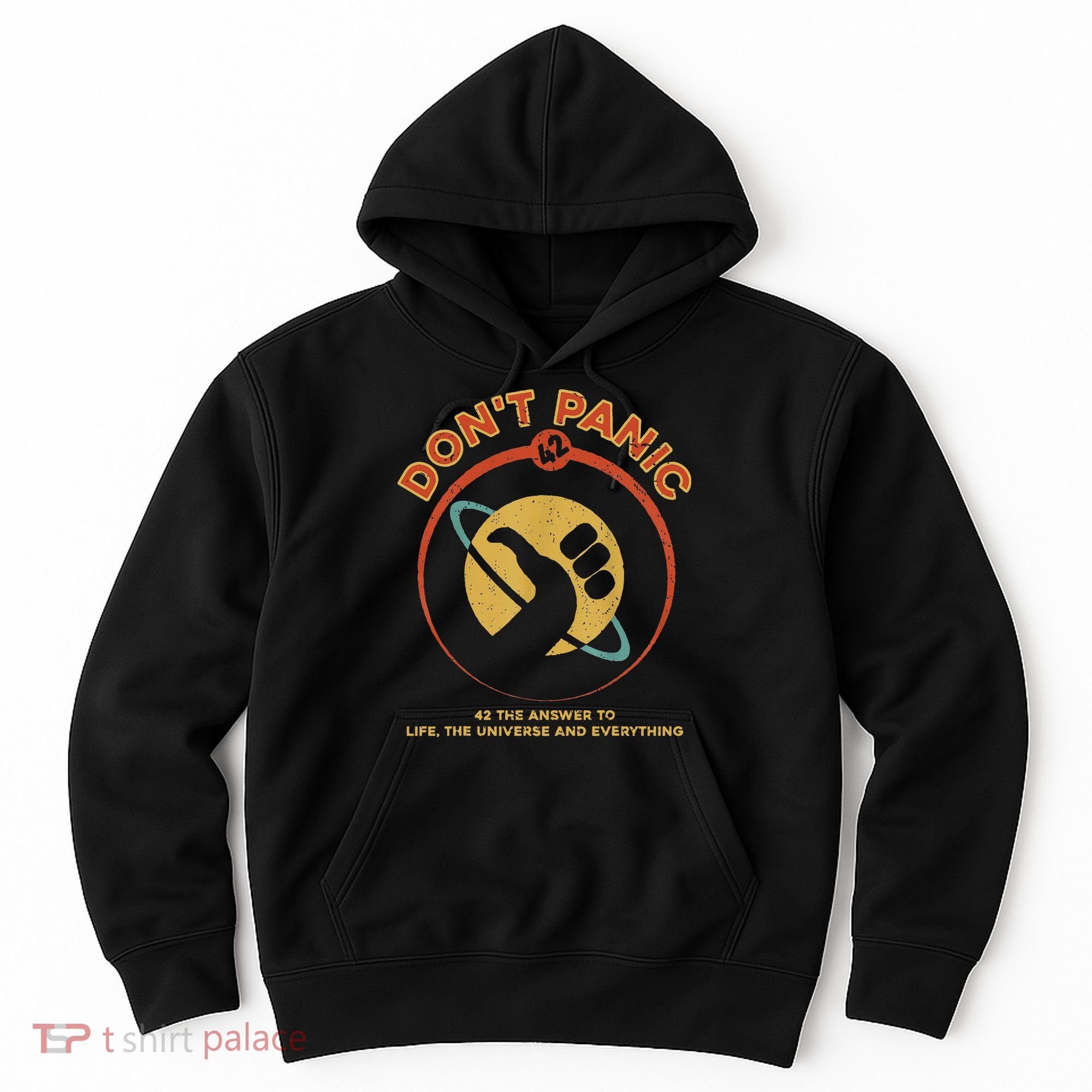 42 Answer To Life The Universe And Everything DonT Panic Hoodie