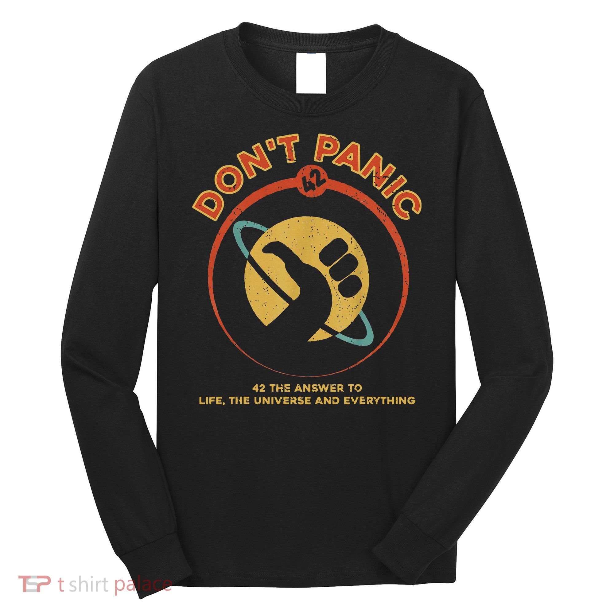 42 Answer To Life The Universe And Everything DonT Panic Long Sleeve Shirt
