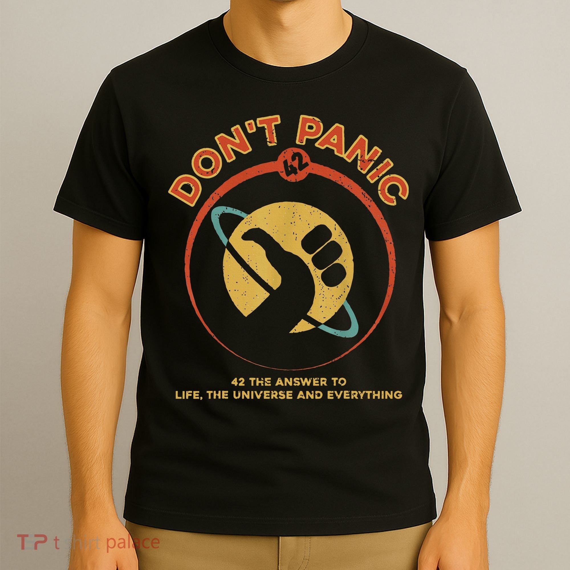 42 Answer To Life The Universe And Everything DonT Panic T-Shirt