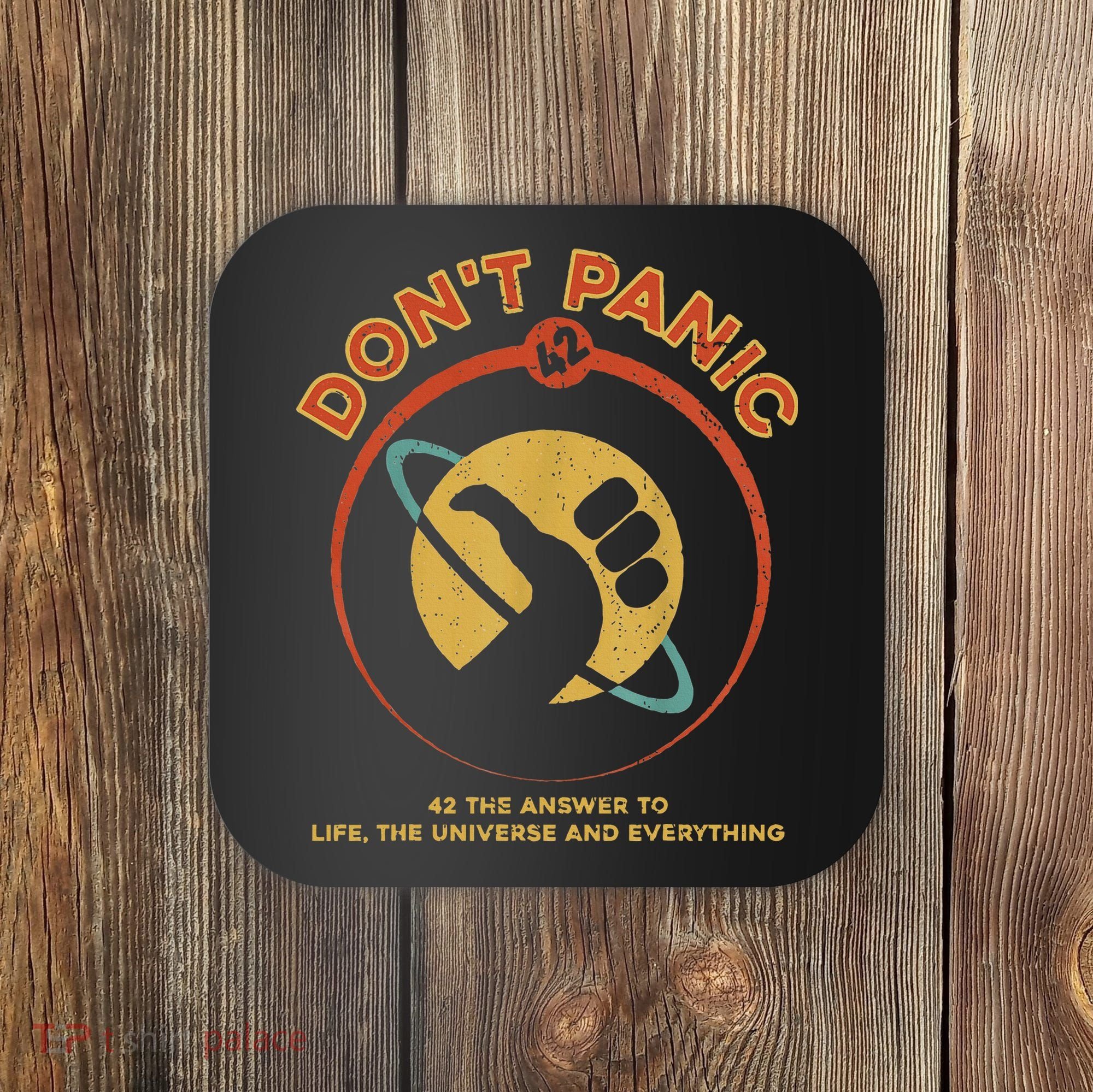 42 Answer To Life The Universe And Everything DonT Panic Coaster
