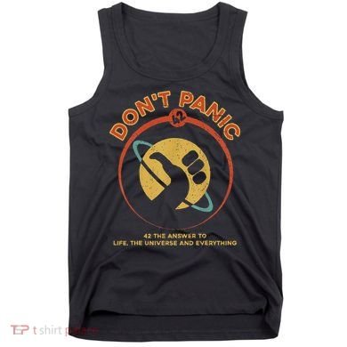 42 Answer To Life The Universe And Everything DonT Panic Tank Top
