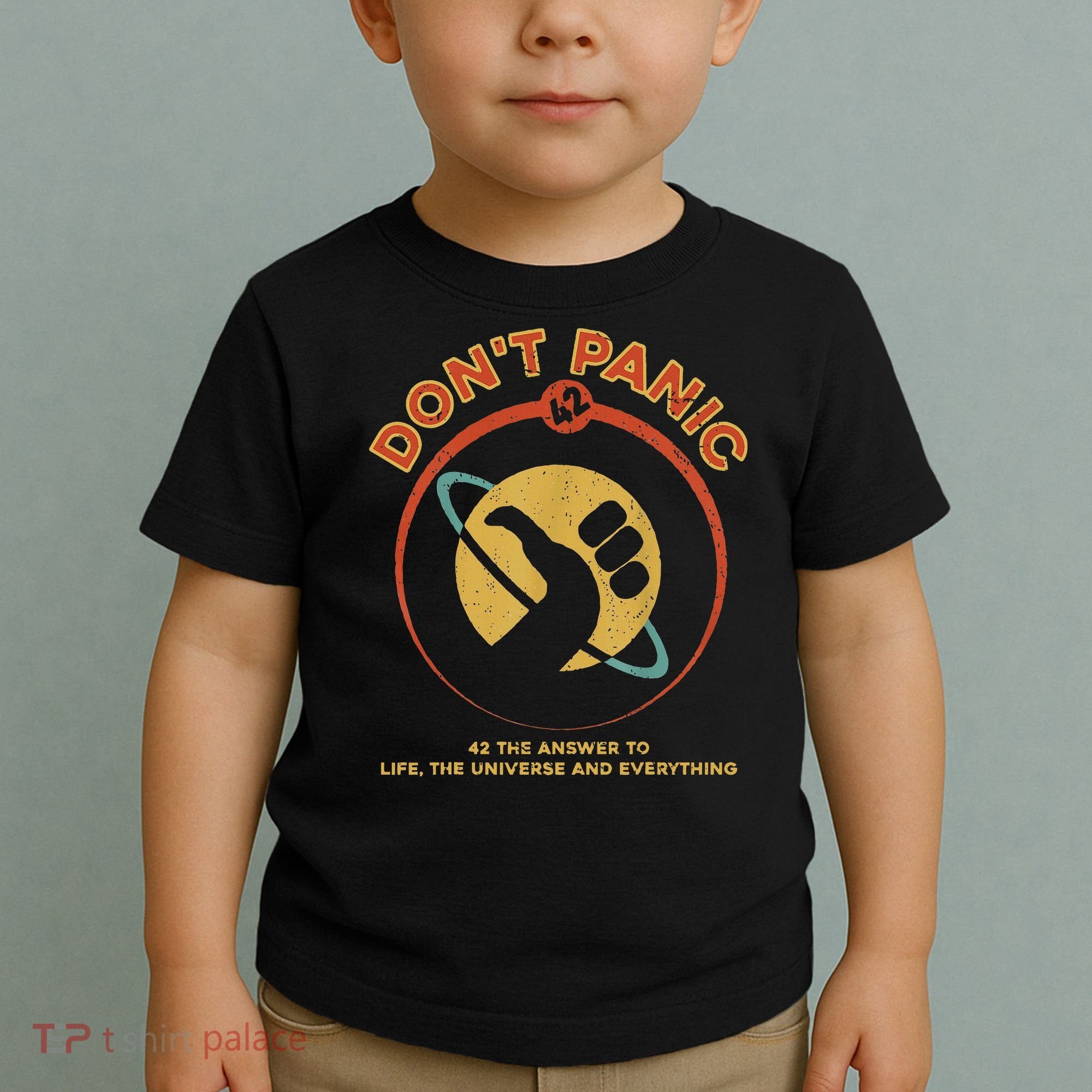 42 Answer To Life The Universe And Everything DonT Panic Toddler T-Shirt