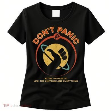 42 Answer To Life The Universe And Everything DonT Panic Women's T-Shirt