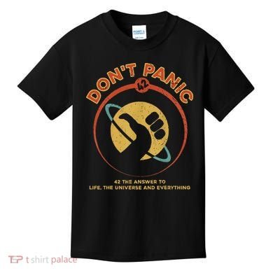 42 Answer To Life The Universe And Everything DonT Panic Kids T-Shirt
