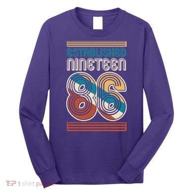 40th Birthday 1986 Established Nineteen 86 Long Sleeve Shirt