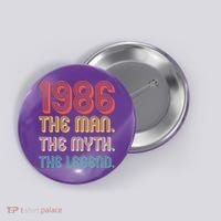 40th Birthday 1986 The Man Myth The Legend Button thumb 0