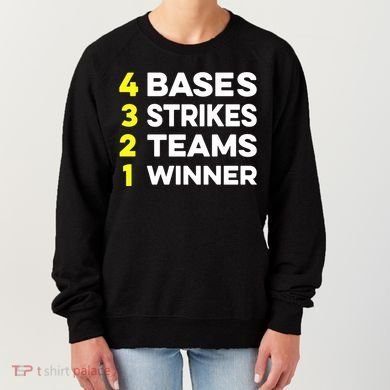 4 Bases 3 Strikes 2 Teams 1 Winner Women's Sweatshirt