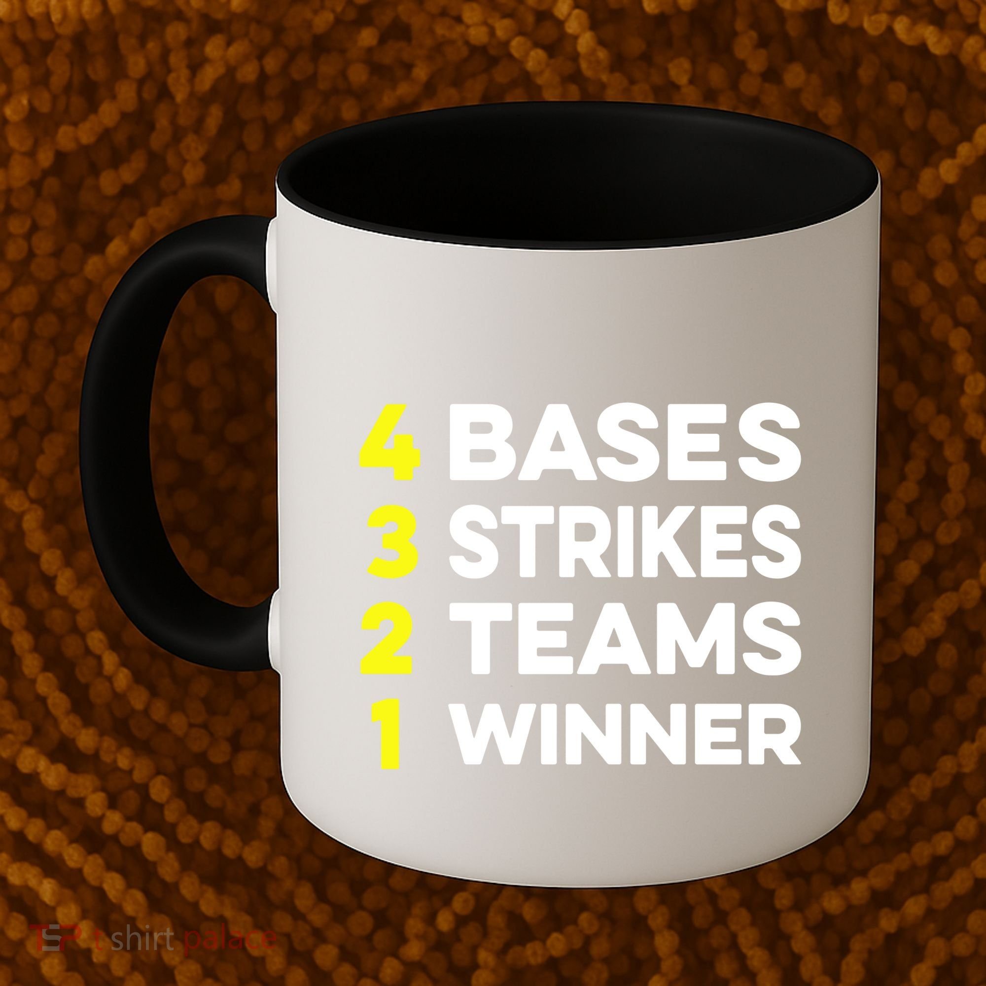4 Bases 3 Strikes 2 Teams 1 Winner Coffee Mug