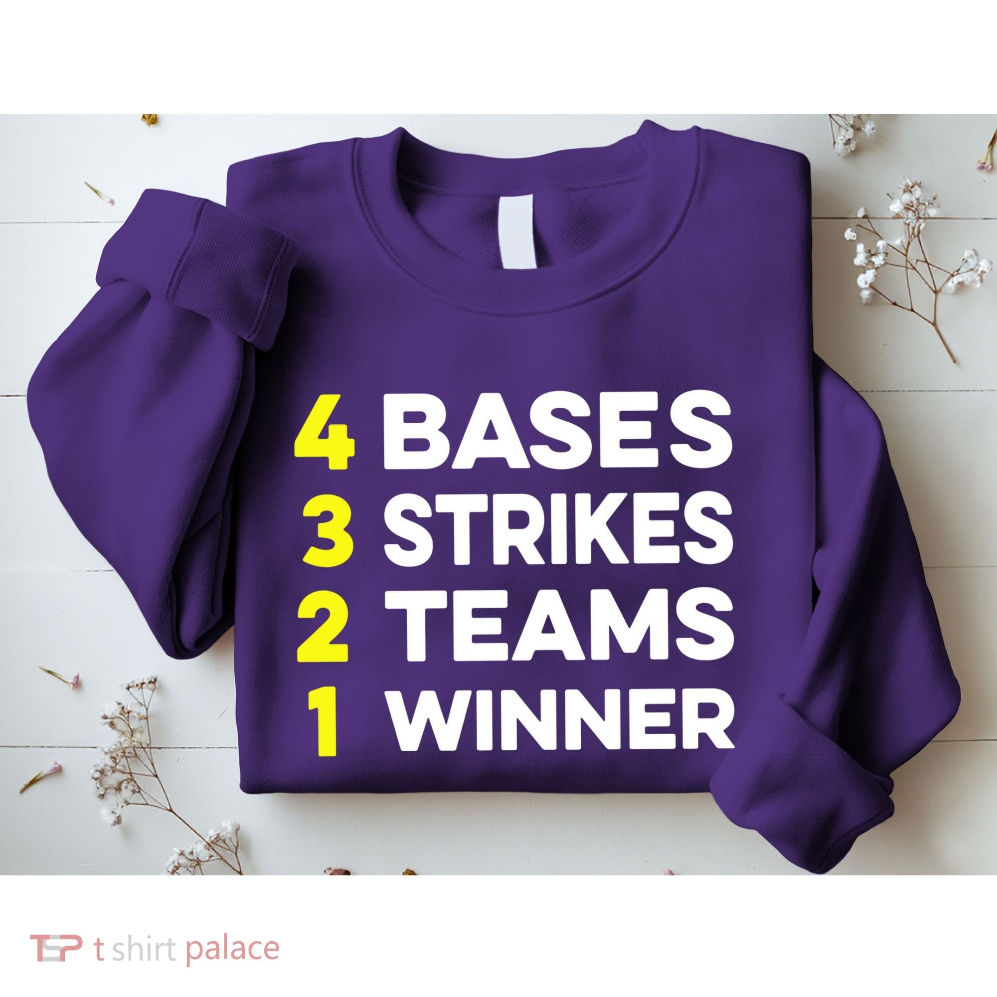 4 Bases 3 Strikes 2 Teams 1 Winner Sweatshirt