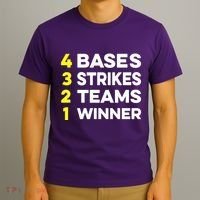 4 Bases 3 Strikes 2 Teams 1 Winner T-Shirt thumb 3
