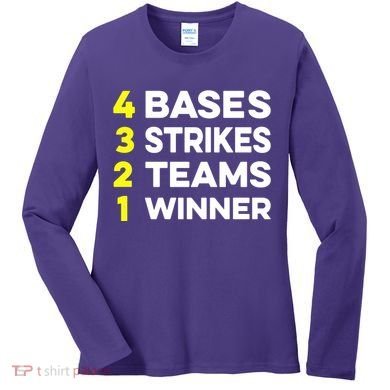 4 Bases 3 Strikes 2 Teams 1 Winner Women's Long Sleeve Shirt
