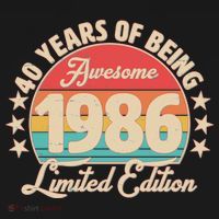 40th Birthday 40 Years Of Being Awesome 1986 Limited Edition T-Shirt thumb 7