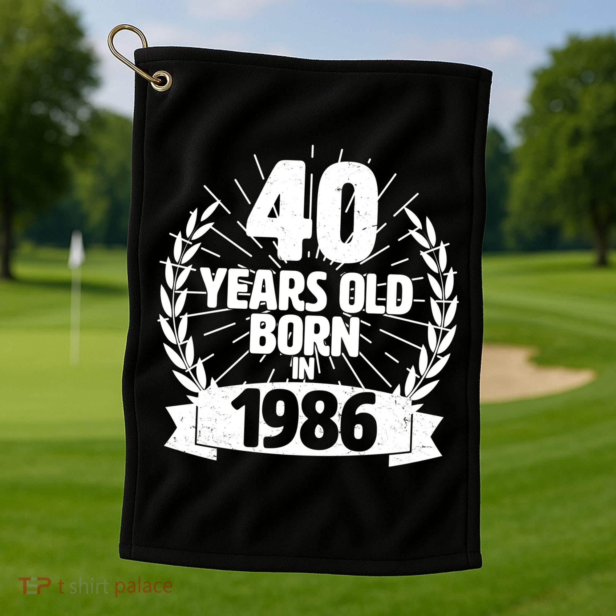 40th Birthday 40 Years Old Born In 1986 Wreath Banner  Golf Towel