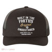 40th Birthday Built In The Forties Original And Unrestored Yupoong Adult 5-Panel Trucker Hat thumb 0