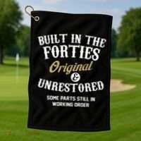 40th Birthday Built In The Forties Original And Unrestored Golf Towel thumb 1