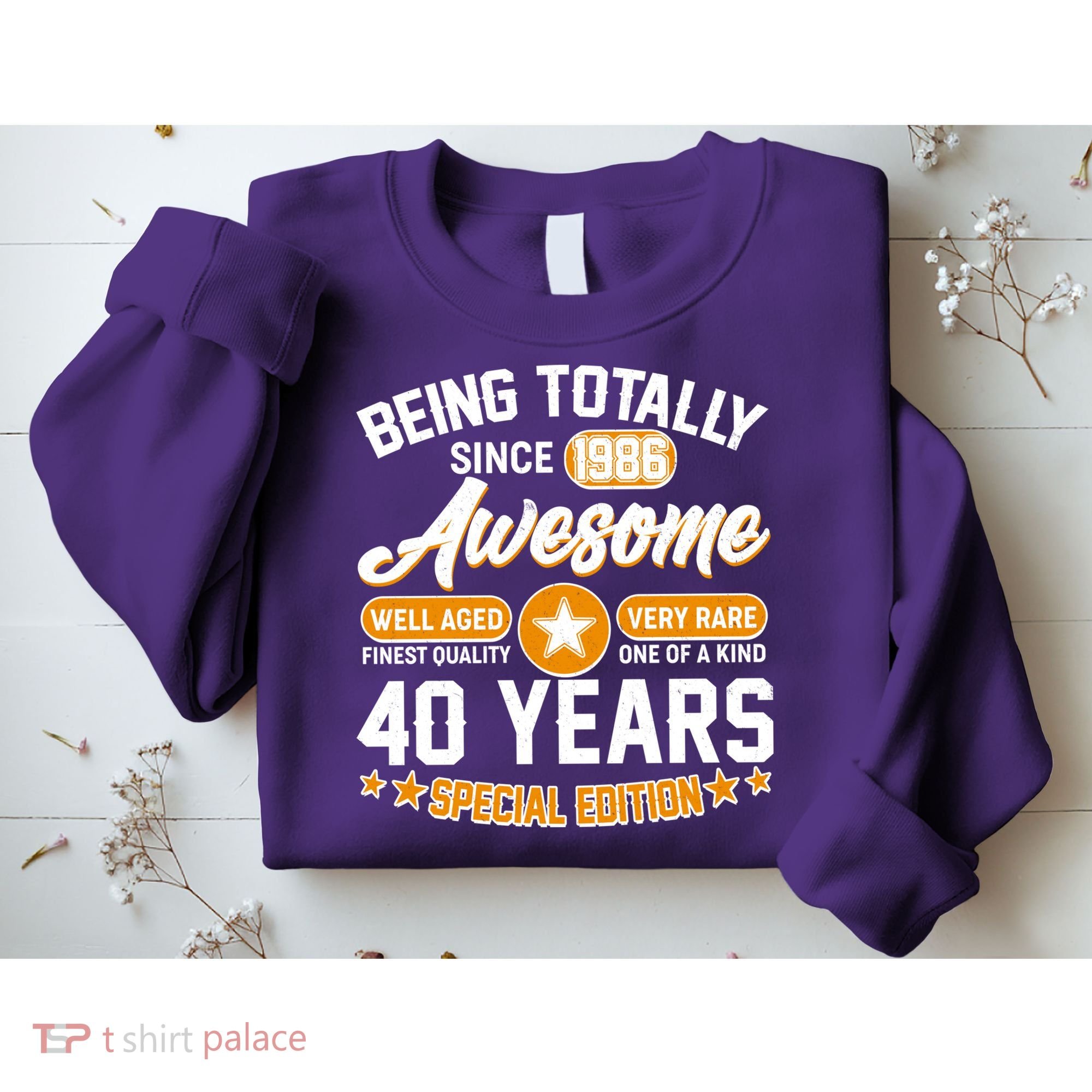 40th Birthday Being Totally Awesome Since 1986 Special Edition  Sweatshirt