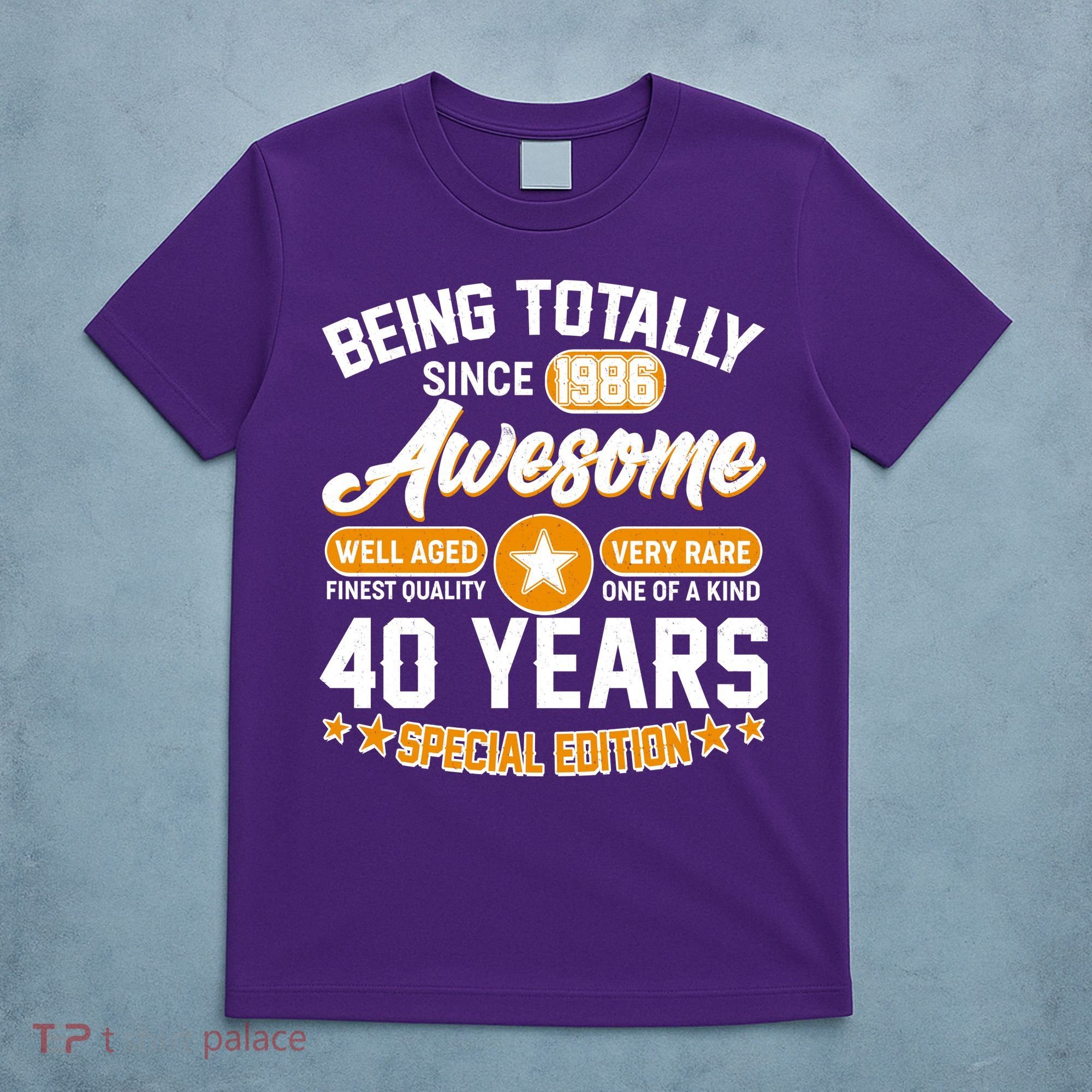 40th Birthday Being Totally Awesome Since 1986 Special Edition  T-Shirt