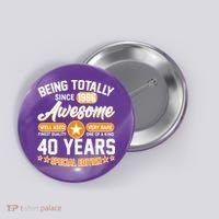 40th Birthday Being Totally Awesome Since 1986 Special Edition  Button thumb 0