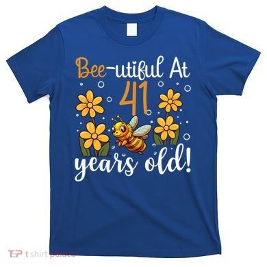 41st Birthday Bee 41 Years Old Bee Lover Great Gift T-Shirt