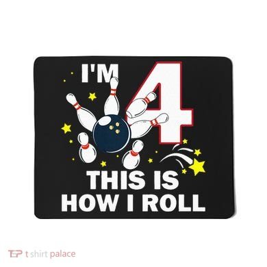 4th Birthday Bowling Im 4 This Is How I Roll Mousepad