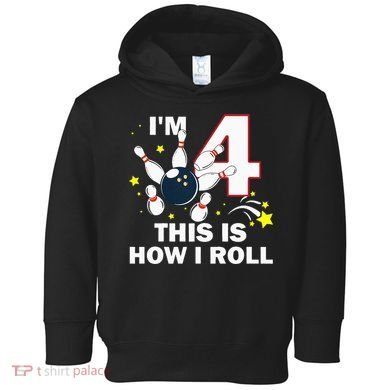 4th Birthday Bowling Im 4 This Is How I Roll Toddler Hoodie