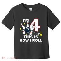 4th Birthday Bowling Im 4 This Is How I Roll Toddler T-Shirt thumb 0
