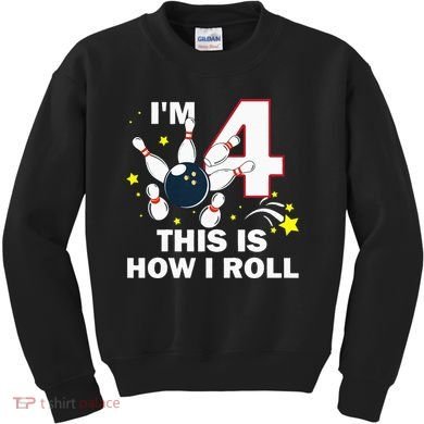 4th Birthday Bowling Im 4 This Is How I Roll Kids Sweatshirt